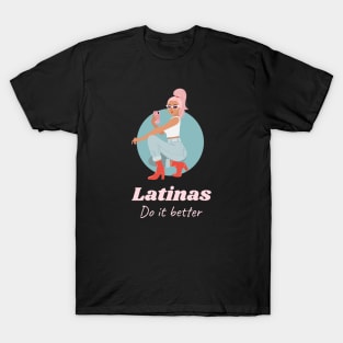Latinas do it better T-Shirt